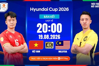 Nhận định trận đấu Việt Nam vs Malaysia, 20h00 ngày 19.8: Thẳng tiến chung kết