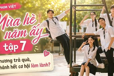Mùa hè năm ấy tập 7: Phương trả quà, Khánh hết cơ hội làm lành?