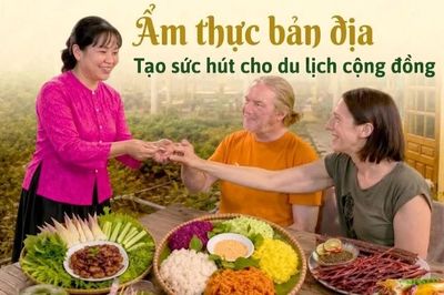 Ẩm thực bản địa tạo sức hút cho du lịch cộng đồng