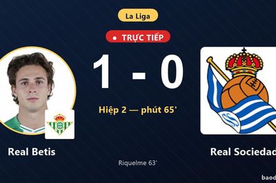 TRỰC TIẾPTrực tiếp Real Betis vs Real Sociedad: Real Betis mở tỷ số