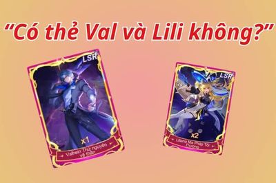 'Thẻ Val và Lili' là gì mà được giới trẻ hỏi đi hỏi lại khắp mạng xã hội?