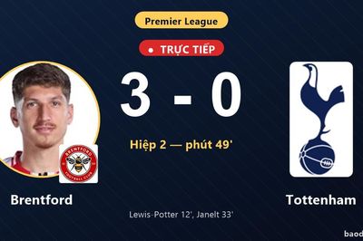 TRỰC TIẾPTrực tiếp Brentford vs Tottenham: Brentford bỏ lỡ phạt đền