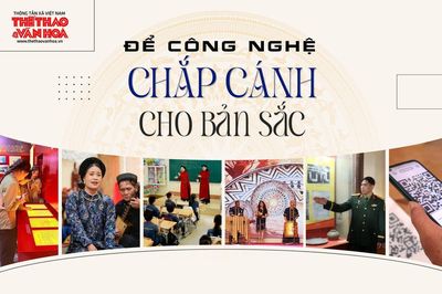 Để công nghệ chắp cánh cho bản sắc