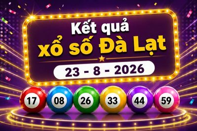 XSDL 23/8 - Kết quả xổ số Đà Lạt hôm nay 23/8/2026