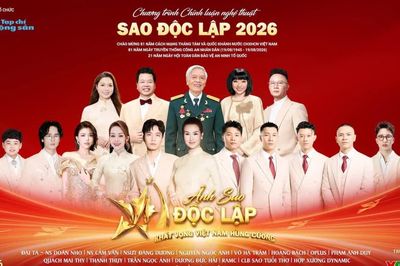 Chương trình chính luận nghệ thuật 'Sao Độc lập' năm 2026: 'Ánh sao độc lập - Khát vọng Việt Nam hùng cường'