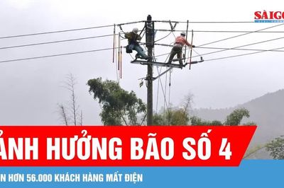 Còn hơn 56.000 khách hàng mất điện do ảnh hưởng bão số 4
