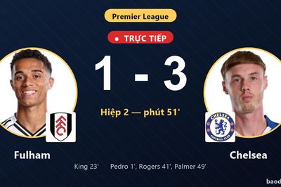 TRỰC TIẾPTrực tiếp Fulham vs Chelsea: Chelsea nới rộng cách biệt 1-3