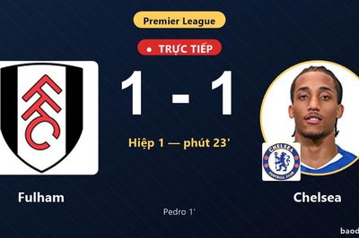 TRỰC TIẾPTrực tiếp Fulham vs Chelsea: Fulham gỡ hòa 1-1