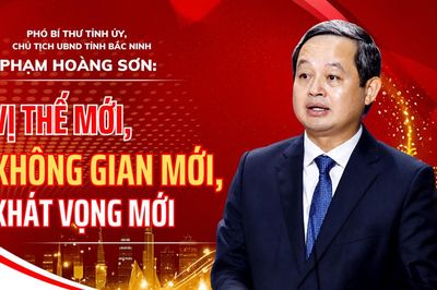 Phó Bí thư Tỉnh ủy, Chủ tịch UBND tỉnh Bắc Ninh Phạm Hoàng Sơn: Vị thế mới, không gian mới, khát vọng mới