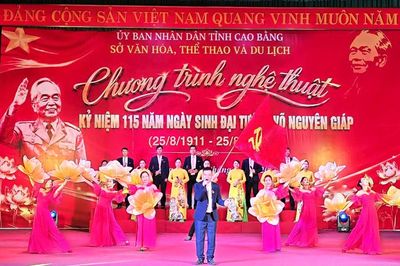 Chương trình nghệ thuật kỷ niệm 115 năm Ngày sinh Đại tướng Võ Nguyên Giáp