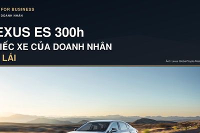 Lexus ES 300h - chiếc xe của doanh nhân tự lái