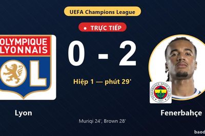 TRỰC TIẾPTrực tiếp Lyon vs Fenerbahçe: Fenerbahçe nhân đôi cách biệt