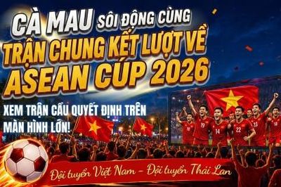 Cà Mau sôi động cùng trận chung kết lượt về Asean cup 2026