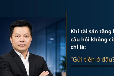 Khi câu hỏi không còn chỉ là: 'Gửi tiền ở đâu?'