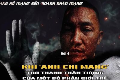 Khi 'anh chị mạng' trở thành thần tượng của một bộ phận giới trẻ