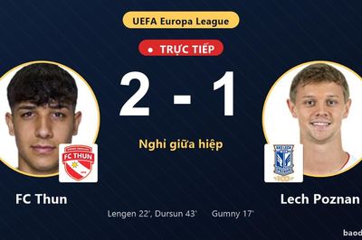 TRỰC TIẾPTrực tiếp FC Thun vs Lech Poznan: Hiệp 2 bắt đầu, FC Thun dẫn 2-1