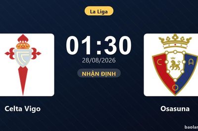 Nhận định Celta Vigo vs Osasuna: Điểm nóng cuộc đua tốp đầu