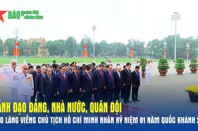 Lãnh đạo Đảng, Nhà nước, Quân đội vào Lăng viếng Chủ tịch Hồ Chí Minh nhân kỷ niệm 81 năm Quốc khánh 2-9