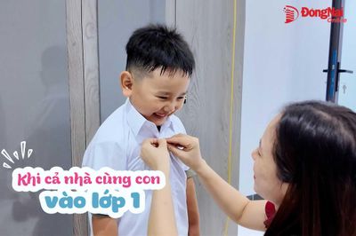 [Video] Khi cả nhà cùng con vào lớp 1