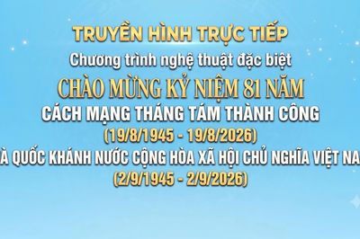 20 giờ 10 phút ngày 1-9: Truyền hình trực tiếp Chương trình nghệ thuật chào mừng Quốc khánh 2-9