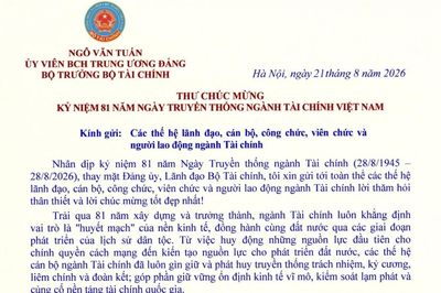 Thư chúc mừng của Bộ trưởng Bộ Tài chính Ngô Văn Tuấn nhân dịp kỷ niệm 81 năm Ngày Truyền thống ngành Tài chính