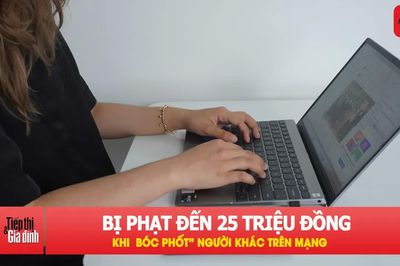Đăng thông tin người khác để 'bóc phốt' có thể bị phạt 25 triệu đồng