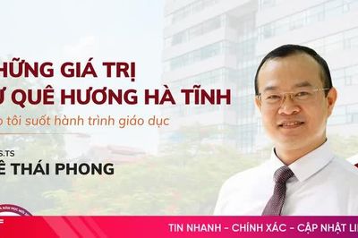PGS.TS Lê Thái Phong: Những giá trị từ quê hương Hà Tĩnh theo tôi suốt hành trình giáo dục