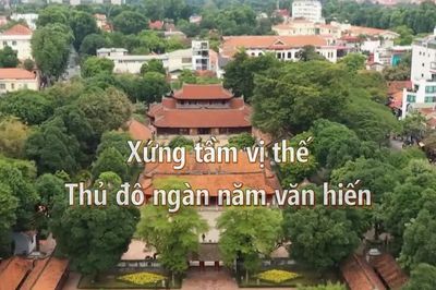 Thông điệp lịch sử: Xứng tầm vị thế Thủ đô ngàn năm văn hiến