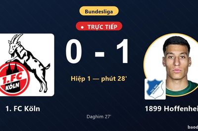 TRỰC TIẾPTrực tiếp 1. FC Köln vs 1899 Hoffenheim: 1899 Hoffenheim mở tỷ số
