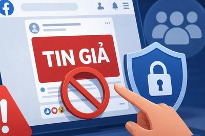Từ 5-10, admin Facebook để lọt tin giả có thể bị xử lý ra sao?