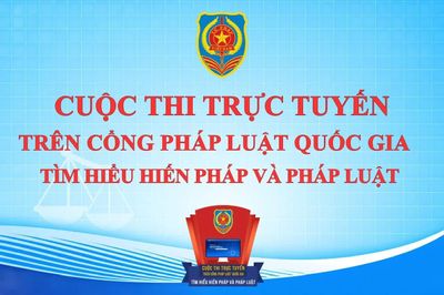 Hưởng ứng cuộc thi tìm hiểu về Hiến pháp, pháp luật trên Cổng Pháp luật quốc gia