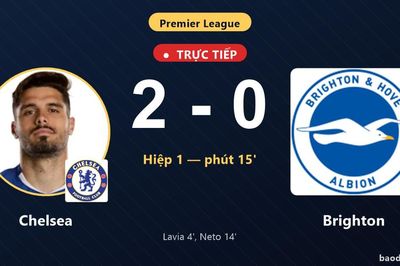TRỰC TIẾPTrực tiếp Chelsea vs Brighton: Chelsea nhân đôi cách biệt
