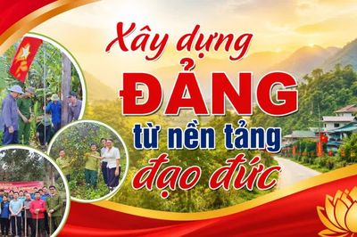 Xây dựng Đảng từ nền tảng đạo đức