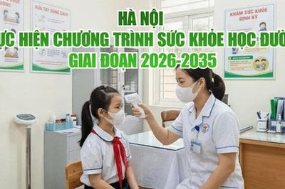 Hà Nội thực hiện Chương trình sức khỏe học đường giai đoạn 2026-2035