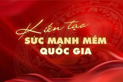 Kiến tạo sức mạnh mềm quốc gia