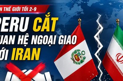 Tin thế giới tối 2-9: Peru cắt quan hệ ngoại giao với Iran