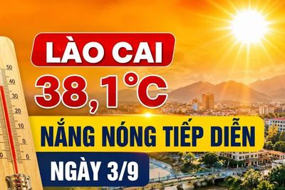 Nắng nóng tiếp diễn ngày 3/9, nhiều nơi trên 37 độ