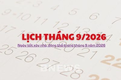 Lịch tháng 9/2026: Ngày tốt xây nhà, động thổ trong tháng 9 năm 2026