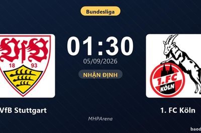 Nhận định VfB Stuttgart vs 1. FC Köln: Điểm nóng cuộc đua tốp đầu