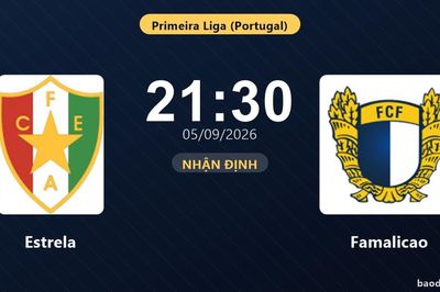 Nhận định Estrela vs Famalicao: Điểm nóng cuộc đua tốp đầu