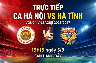 Trực tiếp CLB CA Hà Nội vs Hà Tĩnh 19h15 hôm nay (5/9): Nhà vô địch ra quân