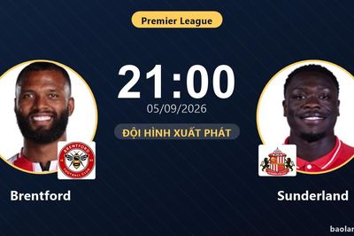 TRỰC TIẾPTrực tiếp Brentford vs Sunderland: Đội hình xuất phát