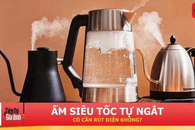 Ấm siêu tốc tự ngắt rồi, có cần rút phích cắm không?