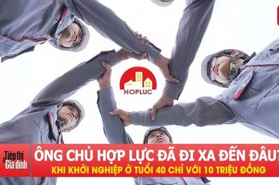 Khởi nghiệp ở tuổi 40 chỉ với 10 triệu đồng, ông chủ Hợp Lực đã đi xa đến đâu?