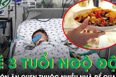 Bé trai 3 tuổi ngộ độc vì món ăn quen thuộc nhiều gia đình để qua đêm