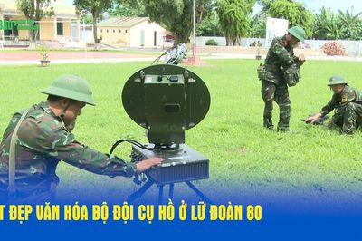Nét đẹp văn hóa Bộ đội Cụ Hồ ở Lữ đoàn 80
