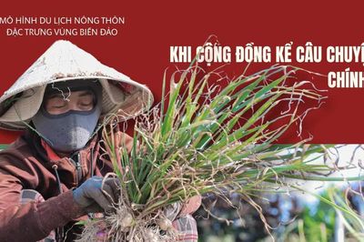 Mô hình du lịch nông thôn đặc trưng vùng biển đảo: Khi cộng đồng kể câu chuyện của chính mình