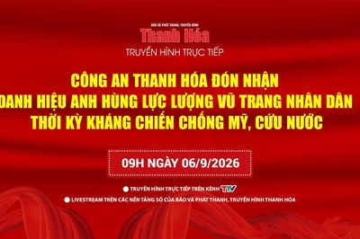 Truyền hình trực tiếp: Công an tỉnh Thanh Hóa đón nhận danh hiệu Anh hùng lực lượng vũ trang nhân dân trong cuộc kháng chiến chống Mỹ, cứu nước