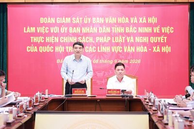 Đoàn giám sát Ủy ban Văn hóa và Xã hội của Quốc hội làm việc với UBND tỉnh Bắc Ninh