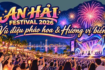 [Infographic] - An Hải Festival 2026: 'Vũ điệu pháo hoa và Hương vị biển'